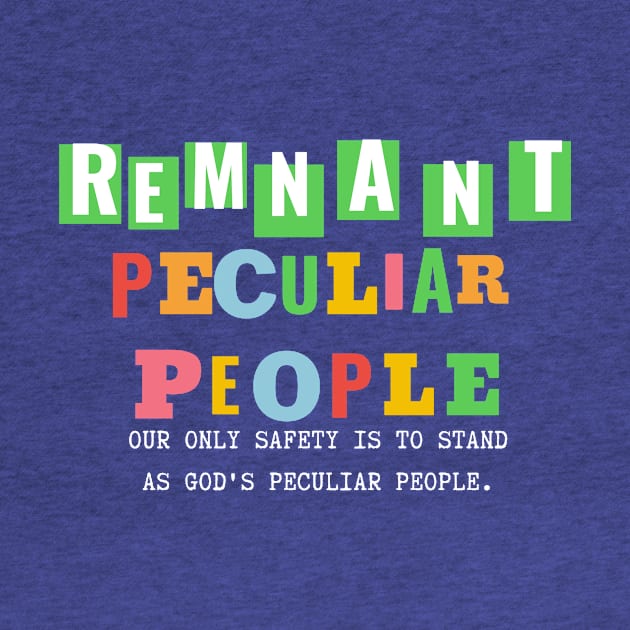 THE REMNANT - A PECULIAR PEOPLE by Ruach Runner